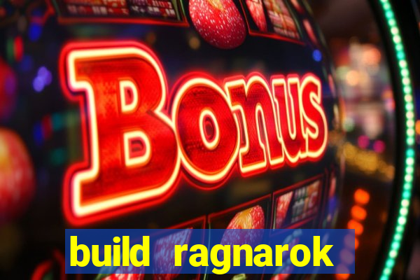 build ragnarok history reborn 1x